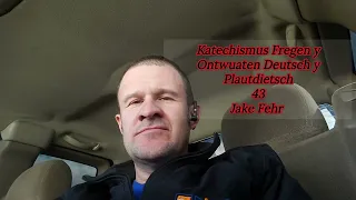 Video 290 Katechismus 43 Fregen y Ontwuaten Deutsch y Plautdietsch 11/03/2024