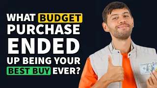 What "Budget Purchase" ended up being your BEST BUY Ever? - Reddit Podcast