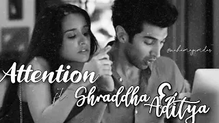 Attention ft. Shraddha Kapoor & Aditya Roy Kapoor || Shraddha K || AdityaRoy K