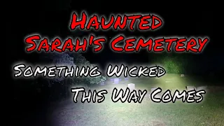 (Haunted Sarah's Cemetery) Something Wicked This Way Comes