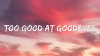 Sam Smith - Too Good At Goodbyes (Lyrics)