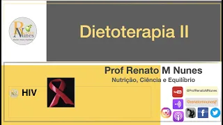 Dietoterapia II - Síndrome da Imunodeficiência adquirida  - HIV