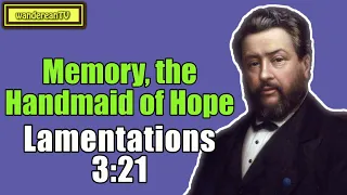 Lamentations 3:21 - Memory, the Handmaid of Hope || Charles Spurgeon