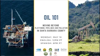 OIL 101: Moving Beyond Platforms, Pipelines and Pollution in Santa Barbara