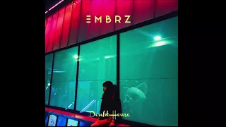 EMBRZ - Doubt House