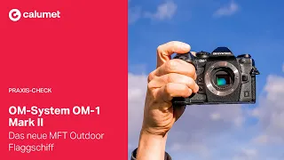 Die OM-System OM-1 Mark II im Praxis-Check – Die perfekte MFT Kamera für Outdoor-Fotografie?