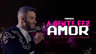 A GENTE FEZ AMOR - Gusttavo Lima | Versão FUNKNEJO | By. Tiago Mix [ REMIX ]