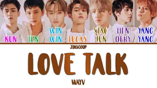 WayV (威神V) - LOVE TALK (English Version) (Color Coded Lyrics Eng/Rom/Han)