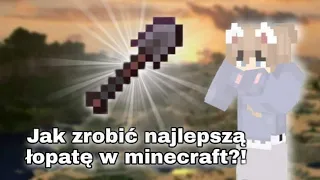 Jak zrobić najlepszą Łopatę w Minecraft (JAVA EDITION)