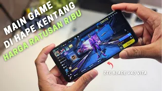 COBAIN MAIN GAME DI HP KENTANG HARGA RATUSAN RIBU - ZTE BLADE V40 VITA