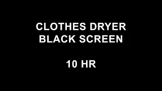 DARK SCREEN | White Noise | Clothes Dryer Sound [TEN HOURS] Sleep Relax