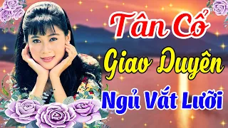 Tân Cổ Giao Duyên Qá Hay Nghe NGỦ VẮT LƯỠI🔴Tân Cổ Ru Ngủ Hay Nhất Cực Thư Giãn🔴Tân Cổ Hơi Dài Dễ Ngủ