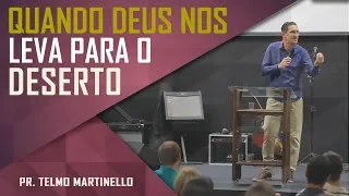 Quando Deus nos leva para o deserto - Pr. Telmo Martinello