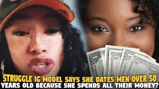 Struggle IG Model Says She Dates Men Over 50 Years Old Because She Spends All Their MONEY?