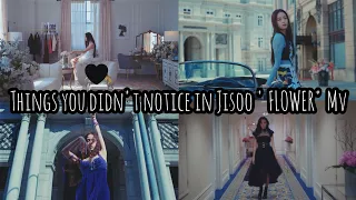 Things You DIDN'T Notice In Jisoo 'FLOWER' MV