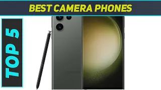 Top 5 Best Camera Phones in 2024