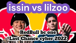 Redbull bc one Last chance cypher 2022. 【ISSIN vs LILZOO 】