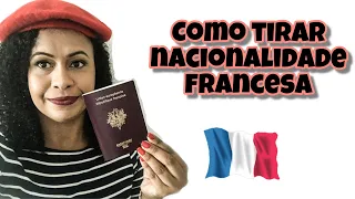 Cidadania Francesa - Como tirar, quem tem direito, documentos e como ter passaporte francês.