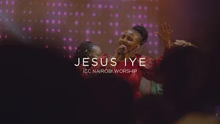 Jesus Iye | ICC Nairobi Worship Cover