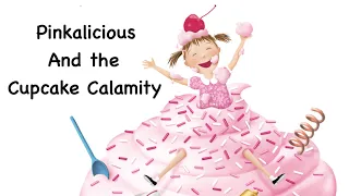 🧁 PINKALICIOUS AND THE CUPCAKE CALAMITY | By Victoria Kann | Children's Book Read-Aloud