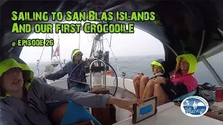 Sailing to San Blas Islands & our first crocodile  (The Sailing Family) Ep.26