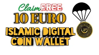 Claim 10 EURO Instant Bonus On Islamic Digital Coin Wallet