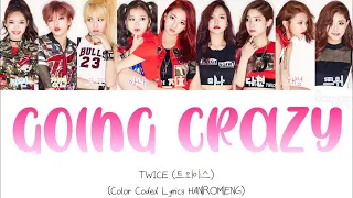 TWICE (트외이스) “Going Crazy (미쳤나봐)” Color Coded Lyrics HAN|ROM|ENG
