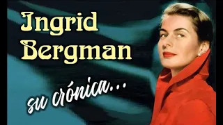 Ingrid Bergman (1915-1982), su crónica