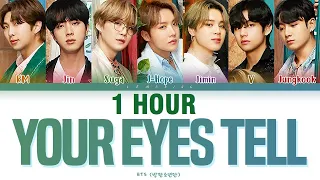 [1 HOUR] BTS Your Eyes Tell Lyrics (방탄소년단/防弾少年団 Your Eyes Tell 日本語字幕)
