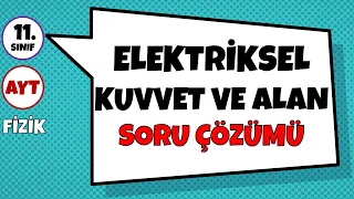 Elektriksel Kuvvet (Coulomb Kuvveti) ve Elektrik Alanı - Soru Çözümü | 11.Sınıf ve AYT Fizik