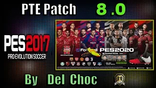 [PES 2017] PTE Patch 8.0 Next Season 19/20 | Unofficial by Del Choc