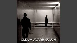 Oldum Avarə Gülüm