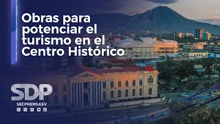 Gobierno trabaja para potenciar el turismo y preservar el Centro Histórico de San Salvador
