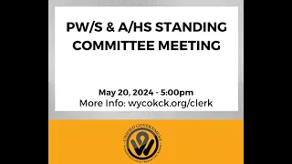 5/20/2024- Public Works & Safety and Administration & Human Services Standing Committee Meetings