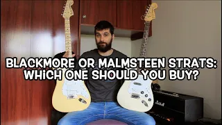 Should you buy the Malmsteen OR the Blackmore signature stratocaster? (for playing Blackmore)