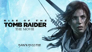 Rise of the Tomb Raider: "THE MOVIE". (Full Movie Play)