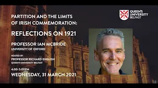 Partition and The Limits of Irish Commemoration | Reflections on 1921 | Queen's University Belfast