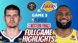 Denver Nuggets vs Los Angeles Lakers Game 3 Full Game Highlights HD | NBA Playoff 2023 West Finals