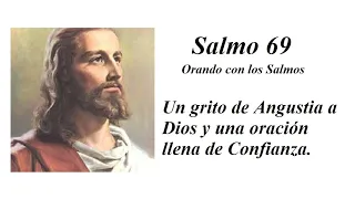 Salmo 69  Un grito de Angustia a Dios y una oración llena de Confianza. Orando con los Salmos