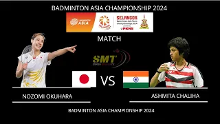 NOZOMI OKUHARA (JPN) VS ASHMITA CHALIHA (INDIA) | Badminton Asia Team Championships 2024