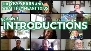 The YBS Years and What They Meant To Us : Episode 1 - Introductions