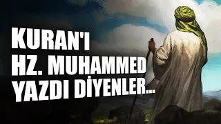 "Kuran'ı Hz.Muhammed Uydurdu" Diyenlere Cevap / #HzMuhammed #Kuran'ı Kendisi Yazmış Olabilir Mi?