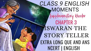 ISWARAN THE STORY TELLER | EXTRA LONG QUE & ANS WITH CHARACTER SKETCHES | CLASS 9 ENGLISH CHAPTER 3