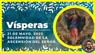 🔥 VISPERAS DEL DIA DE HOY | 21 de Mayo de 2023 | Oración de la Tarde 🙏 LITURGIA DE LAS HORAS