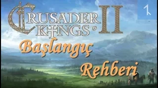 Crusader Kings 2-Başlangıç Rehberi