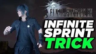 Final Fantasy XV - Infinite Sprint Trick