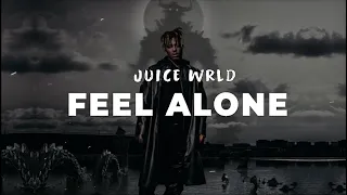 Juice WRLD - Feel Alone (Official Audio Lyrics)