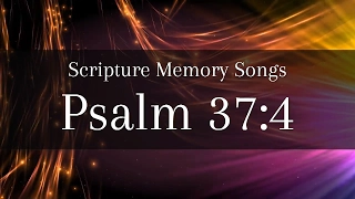 Psalm 37:4 | Scripture Memory Verse Songs Christian Bible