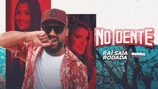 Raí Saia Rodada - No Dente (Clipe Oficial)