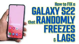 How To Fix A Samsung Galaxy S22/S23 That Randomly Freezes And Lags | Fix Performance Issues